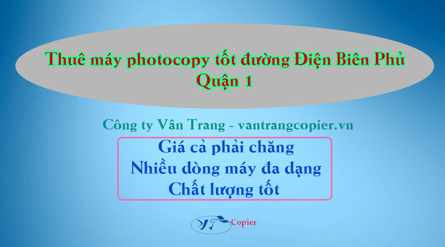 thue-may-photocopy-tot-duong-dien-bien-phu-quan-1-cong-ty-van-trang.jpg