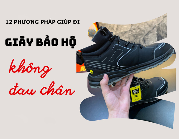 cách đi giày bảo hộ không đau chân