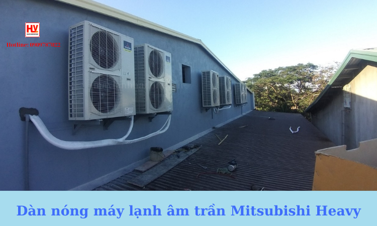 Lắp đặt dàn nóng máy lạnh âm trần Misubishi Heavy