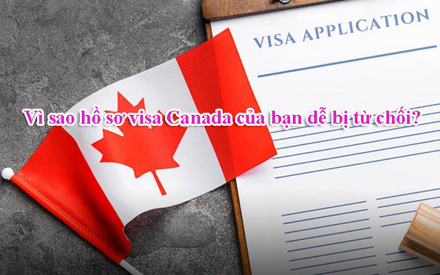 vi-sao-xin-visa-canada-bi-tu-choi-1.jpg