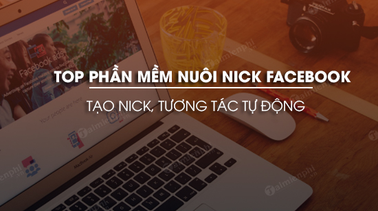 top-phan-mem-nuoi-nick-facebook-tuong-tac-tu-dong-jpg.1280214