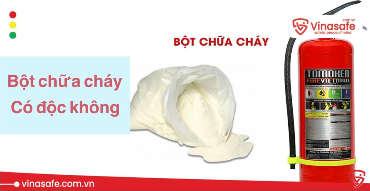 bột trong bình chữa cháy có độc không