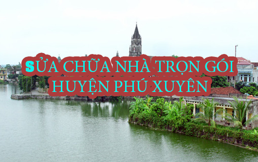 sua-nha-tron-goi-huyen-phu-xuyen.png