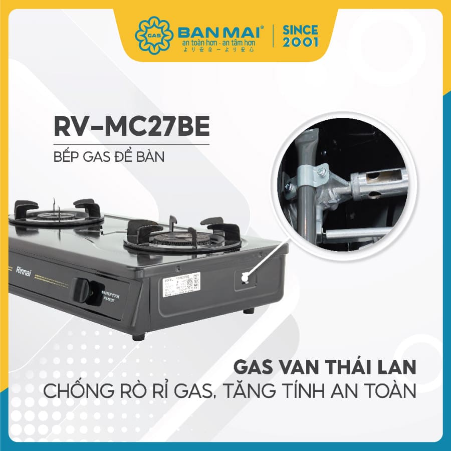 Bếp gas Rinnai RV-MC27BE có Gas Van nhập khẩu Thái Lan, chống rò rỉ