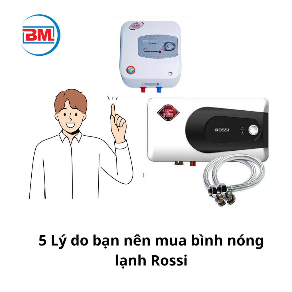 5 Lý do bạn nên mua bình nóng lạnh Rossi