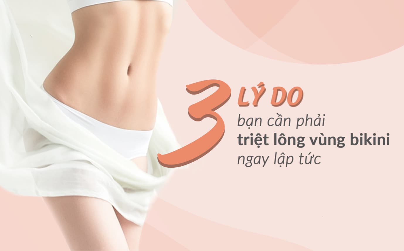 3 Lợi ích tuyệt vời khi triệt lông bikini