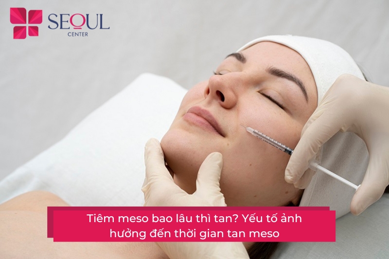 Tiêm meso bao lâu thì tan? Yếu tố ảnh hưởng đến thời gian tan meso - Seoul  Center