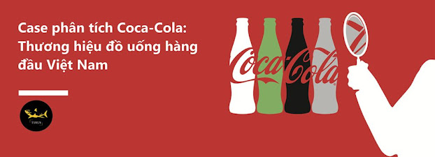 Các chiến lược Marketing thành công của Coca-Cola bạn phải đọc ngay!